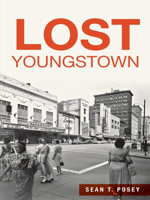 Title details for Lost Youngstown by Sean T. Posey - Available
